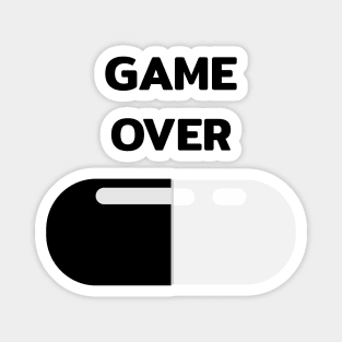 Black pilled Game over black pill capsule with quotes Magnet