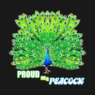 Proud as a Peacock T-Shirt