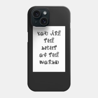 Quote for the nursery You are the Light of the World Phone Case