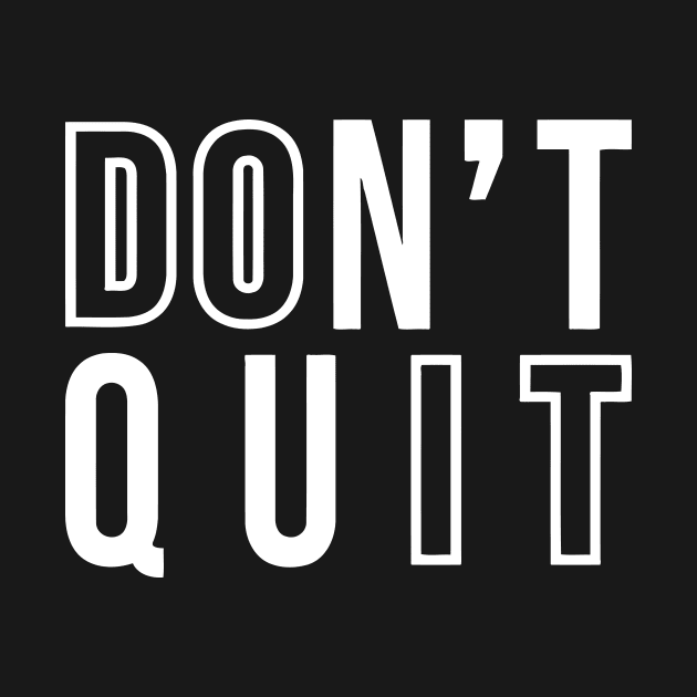 Don't Quit Do It by CuteSyifas93