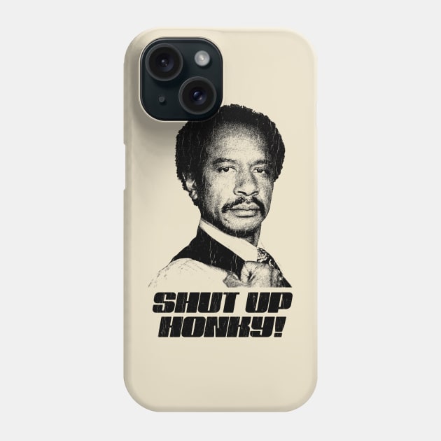 Shut Up Honky!  Retro The Jeffersons Phone Case by DudiDama.co