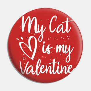 My cat is my valentine Pin