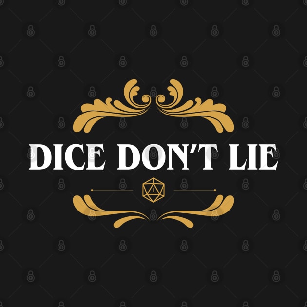 RPG Dice Dont Lie Tabletop RPG Gaming by pixeptional