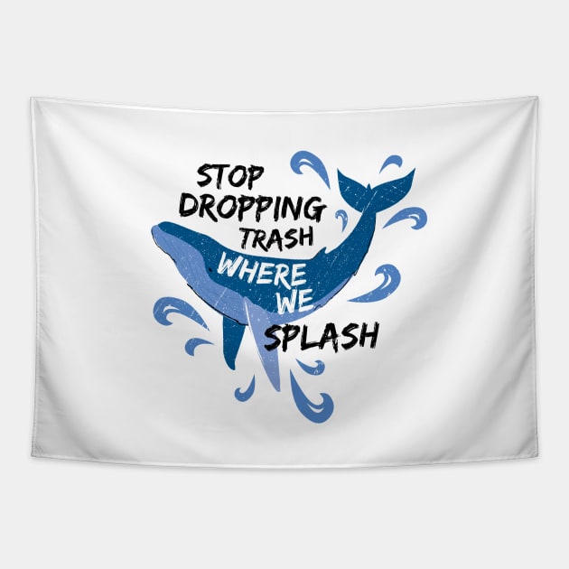 Stop Dropping Trash Where We Splash - Whale Tapestry by bangtees