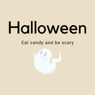 Eat candy and be Scary T-Shirt