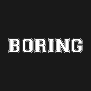 BORING (White) T-Shirt