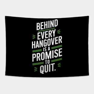 behind every hangover is a promise to quit Tapestry