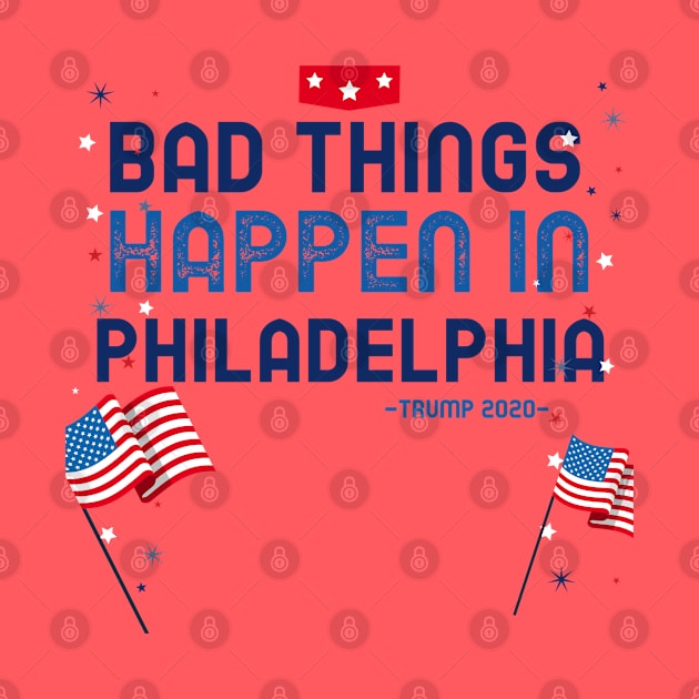 BAD THINGS HAPPEN IN PHILADELPHIA by AurosakiCreations