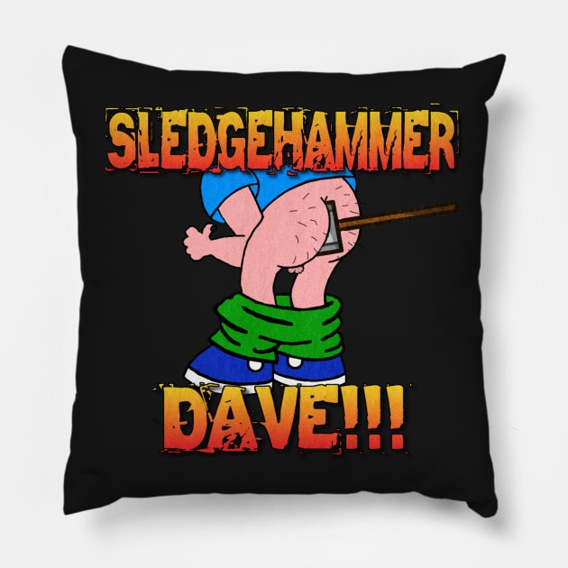 Sledge Hammer Dave Pillow by BIG DAWG APPAREL