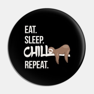 Eat Sleep Chill Repeat Cute Chilling Sleepy Sloth Pin