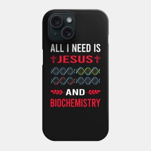 I Need Jesus And Biochemistry Biochemist Phone Case