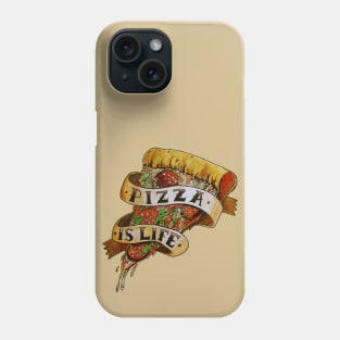 Pizza Is Life Phone Case