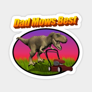 Dad Mows Best (Lawn Mowing Dad Joke) Magnet