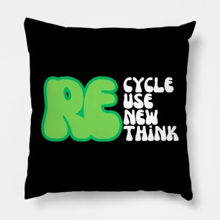 REcycle REuse REnew REthink Pillow