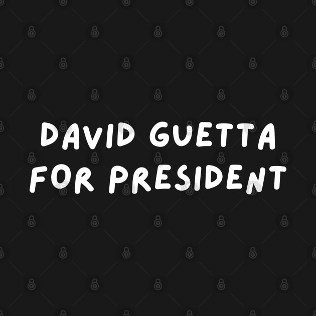 David Guetta for President by blueduckstuff