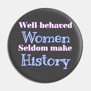 Well behaved women Pin