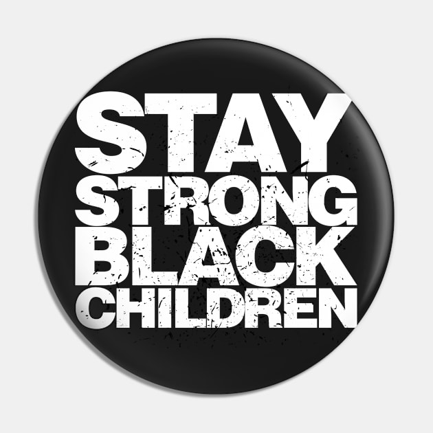 Stay Strong Black Children Pin by districtNative