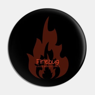 Firebug - Ignite Pin