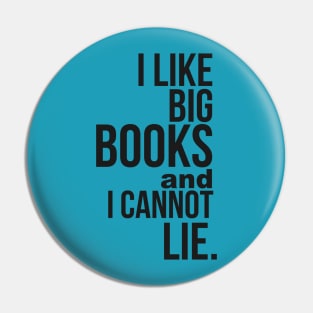 I Like Big Books & I Cannot Lie Pin