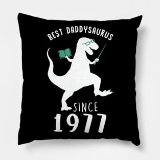 Best Dad 1977 T-Shirt DaddySaurus Since 1977 Daddy Teacher Gift Pillow