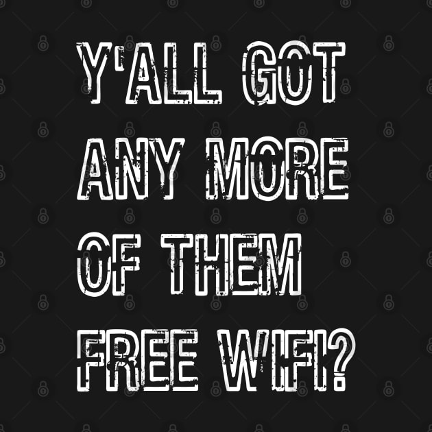 Y'all Got Any More of Them Free WiFi? by jutulen