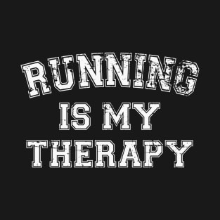 Running Is My Therapy T-Shirt