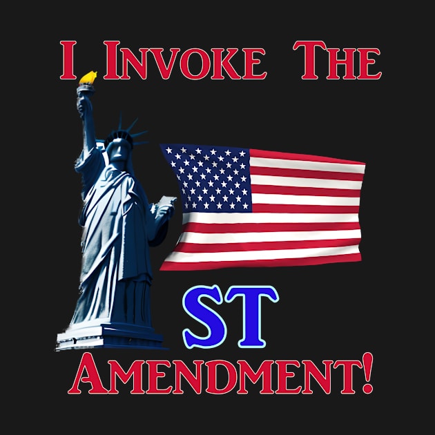 I Invoke the 1st Amendment! by Captain Peter Designs