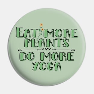Eat plants Do yoga Pin
