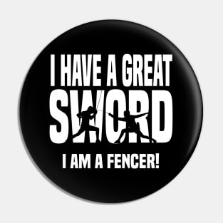 I have a great sword - fencer (white) Pin