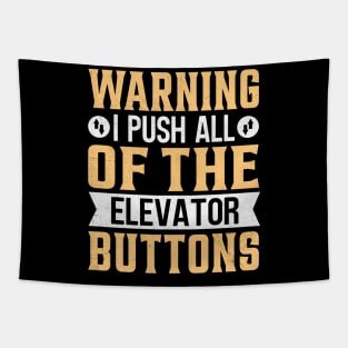 Warning I push all of the Elevator Buttons Tapestry