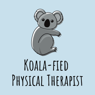 Koala-fied Physical Therapist T-Shirt