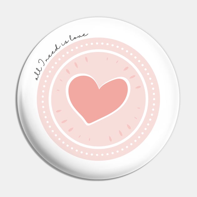 All I Need is Love Pin by Just a Cute World