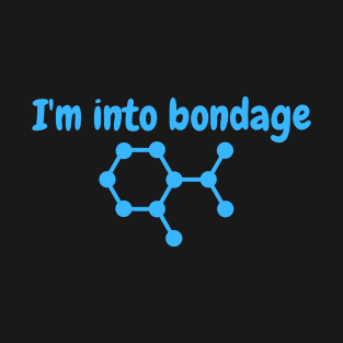 Into Bondage Molecule Science BDSM Funny T-Shirt