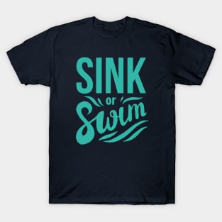 Sink Or Swim T-Shirts for Sale