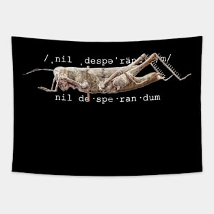 nil desperandum - grasshopper Tapestry