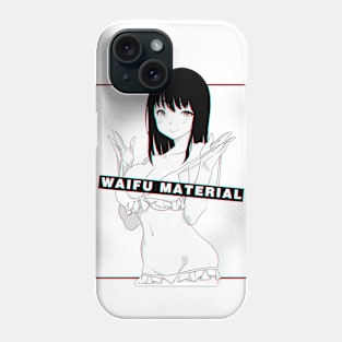 Waifu Material Phone Case