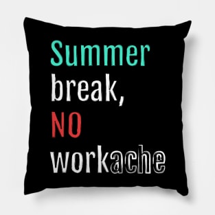 Summer break, no workache (Black Edition) Pillow