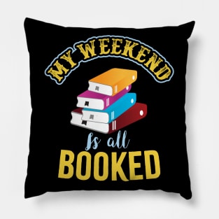 my weekend is all booked Pillow