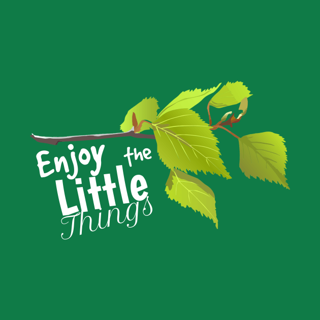 Enjoy the little things by Horisondesignz