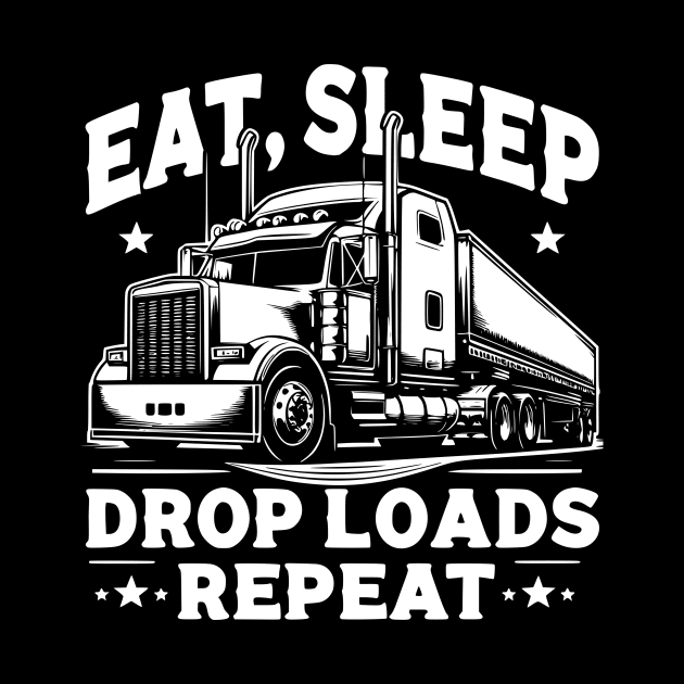 Eat, Sleep, Drop loads, Repeat by Styloutfit