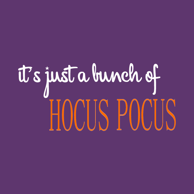 It's just a bunch of hocus pocus by knottytshirt