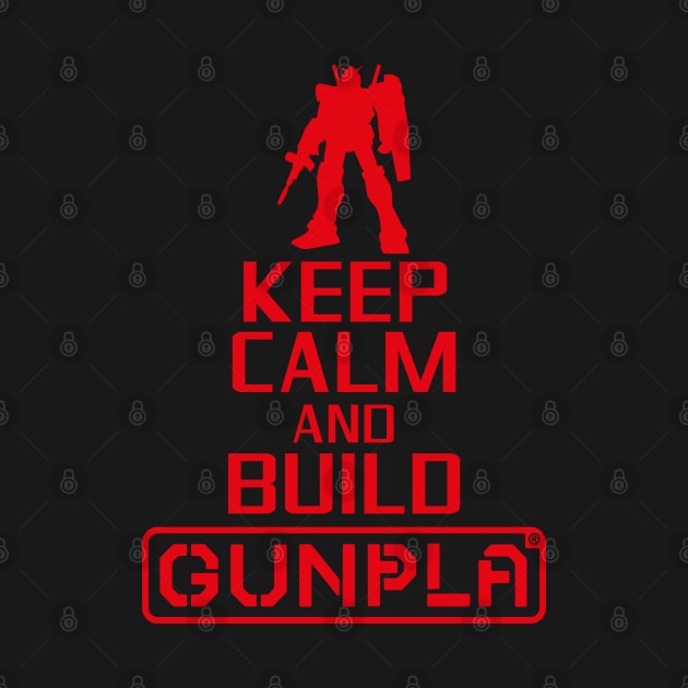 Keep Calm and Build Gunpla by tsukinaridesign