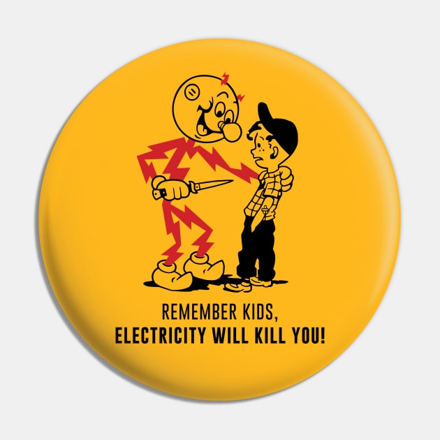 Electricity Will Kill You Pin by Chewbaccadoll