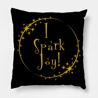 I Spark Joy! Pillow