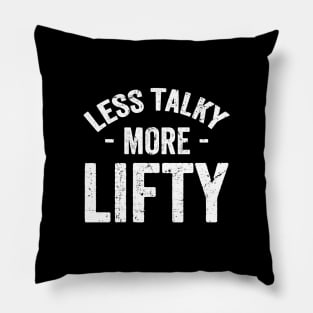 Less talky more lifty Pillow