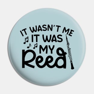 It Wasn't Me It Was My Reed Oboe Marching Band Cute Funny Pin