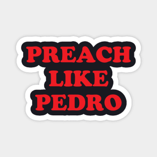 Preach Like Pedro Magnet