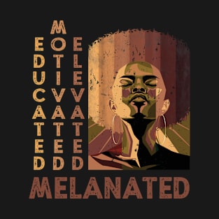 educated motivated elevated melanated T-Shirt