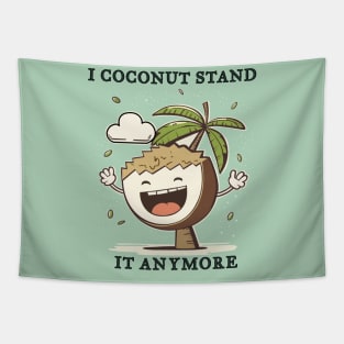 I Coconut Stand It Anymore Funny Pun Tapestry