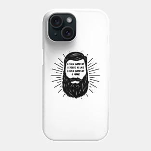 A Man Without A Beard Is Like A Lion Without A Mane Phone Case